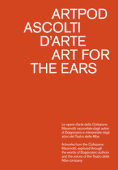 Artpod. Ascolti d arte-Art for the ears. Ediz. illustrata