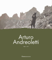 Arturo Andreoletti 1884-1977. La vita, la memoria, l eredità