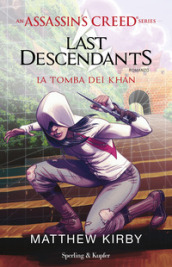 Assassin s Creed. Last descendants. 2: La tomba dei Khan