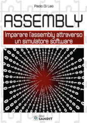 Assembly. Imparare l assembly attraverso un simulatore software