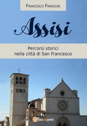 Assisi - Percorsi storici nella città di san Francesco