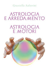 Astrologia e arredamento. Astrologia e motori