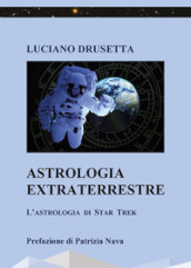 Astrologia extraterrestre. L astrologia di Star Trek