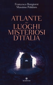 Atlante dei luoghi misteriosi d Italia