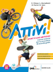 Attivi! Sport e sane abitudini. Con Magazine. Per le Scuole superiori. Con e-book. Con espansione online