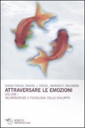 Attraversare le emozioni. 1.Neuroscienze e psicologia dello sviluppo