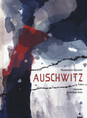 Auschwitz. Ediz. a colori