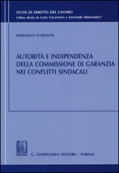 Autorità e indipendenza della commissione di garanzia nei conflitti sindacali