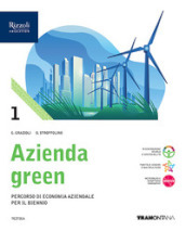 Azienda green. Con Quaderno. Per le Scuole superiori. Con e-book. Con espansione online. Vol. 1