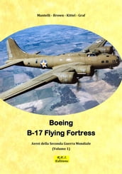 B-17 Flying Fortress - La Fortezza Volante