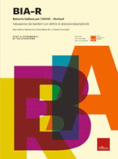 BIA-R. Batteria italiana per l ADHD-Revised. Nuova ediz.