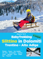 BabyTrekking slittino in Dolomiti. Trentino-Alto Adige. Fiemme, Fassa, San Candido, Tre Cime, Bressanone, Vipiteno Funes, Gardena, Siusi, Badia Ega, Passiria