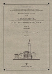 La Badia Fiorentina. Vicende storiche e architettoniche dal Quattrocento all Ottocento e i moderni cantieri di restauro