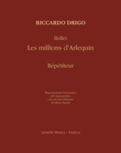 Ballet «Les millions d Arlequin». Répétiteur. Riproduzione fotostatica del manoscritto