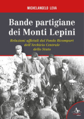 Bande partigiane dei Monti Lepini. Relazioni ufficiali dal Fondo Ricompart dell Archivio Centrale dello Stato