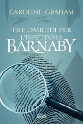 Barnaby. Tre omicidi per l ispettore Barnaby. 1.
