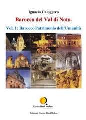 Barocco del Val di Noto  Vol. 1: Barocco Patrimonio dell Umanità