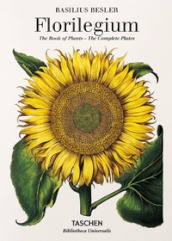 Basilius Besler s florilegium. The book of plants. Ediz. illustrata