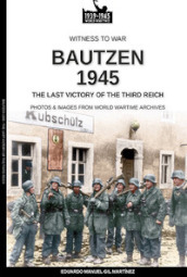 Bautzen 945. The last victory of the third Reich