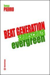 Beat generation senescenza evergreen. Ediz. italiana