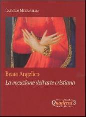 Beato Angelico: la vocazione dell arte cristiana