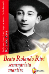 Beato Rolando Rivi seminarista martire