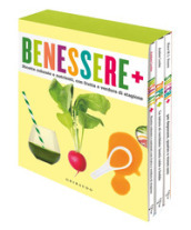 Benessere+. Ricette colorate e nutrienti con frutta e verdura di stagione