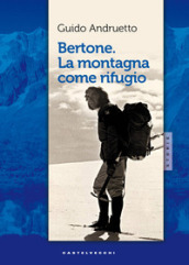 Bertone, la montagna come rifugio