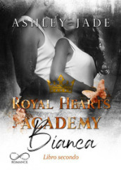 Bianca. Libro secondo. Royal Hearts Academy. 4.