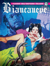 Biancaneve. I classici dell erotismo italiano. Vol. 24