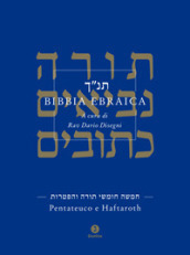 Bibbia ebraica. Pentateuco e Haftaroth. Testo ebraico a fronte