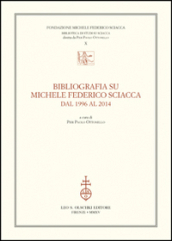 Bibliografia su Michele Federico Sciacca dal 1996 al 2014