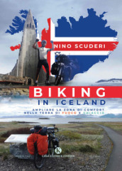 Biking in Iceland. Ampliare la zona di comfort nella terra di fuoco e ghiaccio