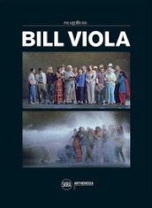 Bill Viola. Ediz. illustrata