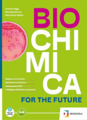Biochimica for the future. Per le Scuole superiori. Con e-book. Con espansione online
