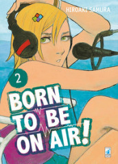 Born to be on air!. 2.