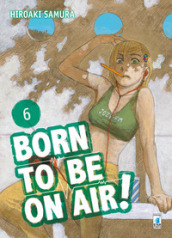 Born to be on air!. 6.