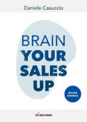 Brain your sales up. Ediz. spagnola