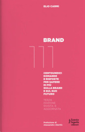 Brand 111. Centoundici domande e risposte per sapere di più sulla brand e sul suo futuro. Nuova ediz.