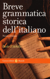 Breve grammatica storica dell italiano