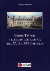 Brook Taylor e l analisi matematica tra XVII e XVIII secolo