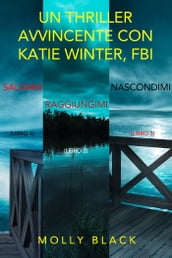 Bundle dei Thriller di Katie Winter: Salvami (#1), Raggiungimi (#2), e Nascondimi (#3)