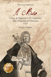Il Buso. Conte di Carpaneto e Vigoleno alla conquista di Piacenza 1521