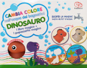 Cambia colore nell acqua del bagnetto! Dinosauro. Ediz. a colori
