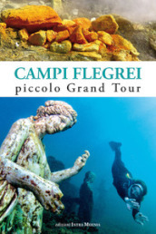 Campi Flegrei. Piccolo Grand Tour