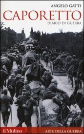 Caporetto. Diario di guerra (maggio-dicembre 1917)