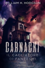 Carnacki - Il Cacciatore di Fantasmi Vol. II