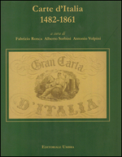Carte d Italia 1482-1861. Perugia (Palazzo della Penna 7 ottobre-5 novembre)