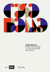 CasaBalla. From the house to the universe and back. Ediz. illustrata