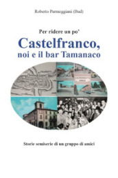 Castelfranco, noi e il bar Tamanaco